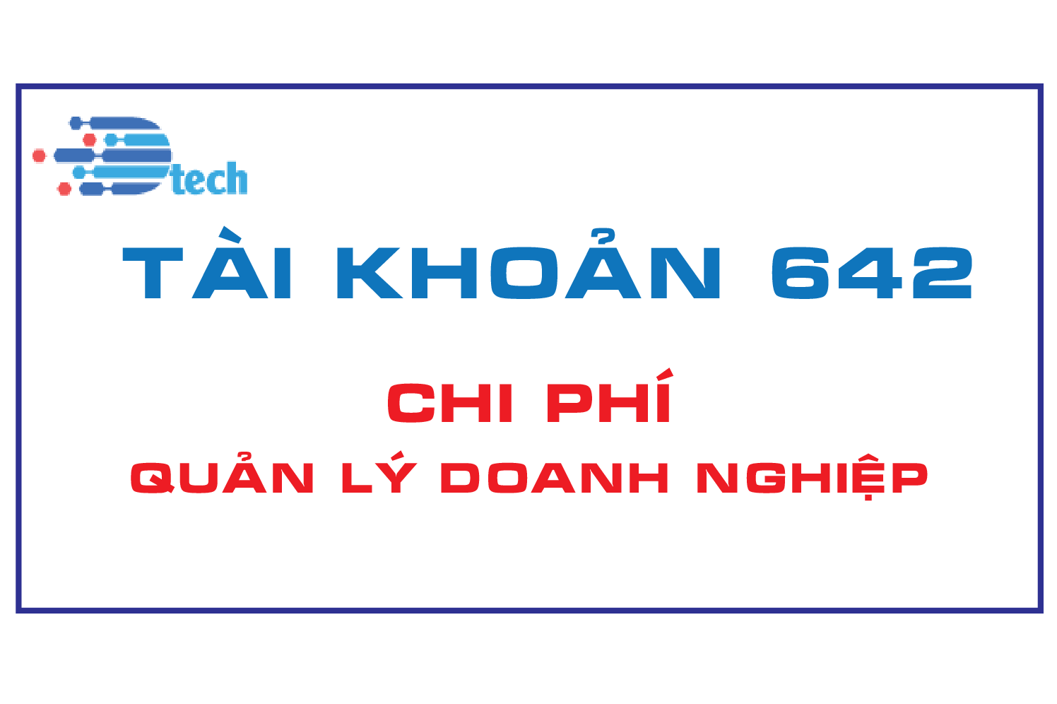 TÀI KHOẢN 642 - CHI PHÍ QUẢN LÝ DOANH NGHIỆP (Thông tư 200/2014/TT-BTC)