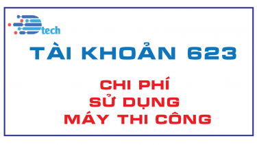 T&Agrave;I KHOẢN 623 - CHI PH&Iacute; SỬ DỤNG M&Aacute;Y THI C&Ocirc;NG  (Th&ocirc;ng tư 200/2014/TT-BTC)
