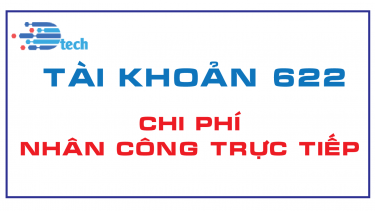 T&Agrave;I KHOẢN 622 - CHI PH&Iacute; NH&Acirc;N C&Ocirc;NG TRỰC TIẾP  (Th&ocirc;ng tư 200/2014/TT-BTC)