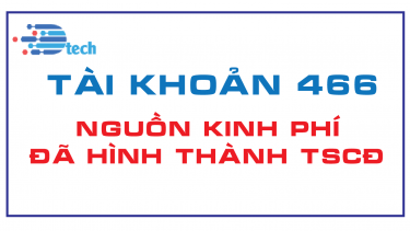 T&Agrave;I KHOẢN 466 - NGUỒN KINH PH&Iacute; Đ&Atilde; H&Igrave;NH TH&Agrave;NH TSCĐ  (Th&ocirc;ng tư 200/2014/TT-BTC)
