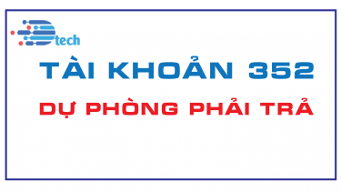 T&Agrave;I KHOẢN 352 - DỰ PH&Ograve;NG PHẢI TRẢ  (Th&ocirc;ng tư 200/2014/TT-BTC)