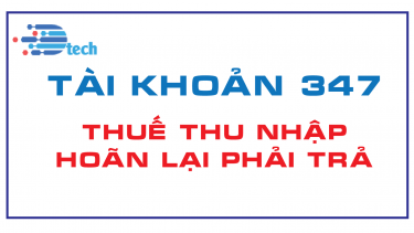 T&Agrave;I KHOẢN 347 - THUẾ THU NHẬP HO&Atilde;N LẠI PHẢI TRẢ  (Th&ocirc;ng tư 200/2014/TT-BTC)