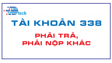 T&Agrave;I KHOẢN 338 - PHẢI TRẢ, PHẢI NỘP KH&Aacute;C  (Th&ocirc;ng tư 200/2014/TT-BTC)