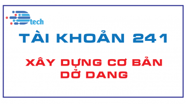T&Agrave;I KHOẢN 241 - X&Acirc;Y DỰNG CƠ BẢN DỞ DANG  (Th&ocirc;ng tư 200/2014/TT-BTC)