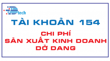 T&Agrave;I KHOẢN 154 - CHI PH&Iacute; SẢN XUẤT, KINH DOANH DỞ DANG  (Th&ocirc;ng tư 200/2014/TT-BTC)