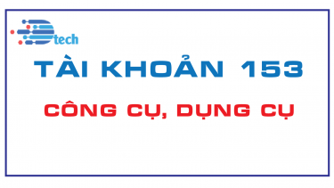 T&Agrave;I KHOẢN 153 - C&Ocirc;NG CỤ, DỤNG CỤ  (Th&ocirc;ng tư 200/2014/TT-BTC)